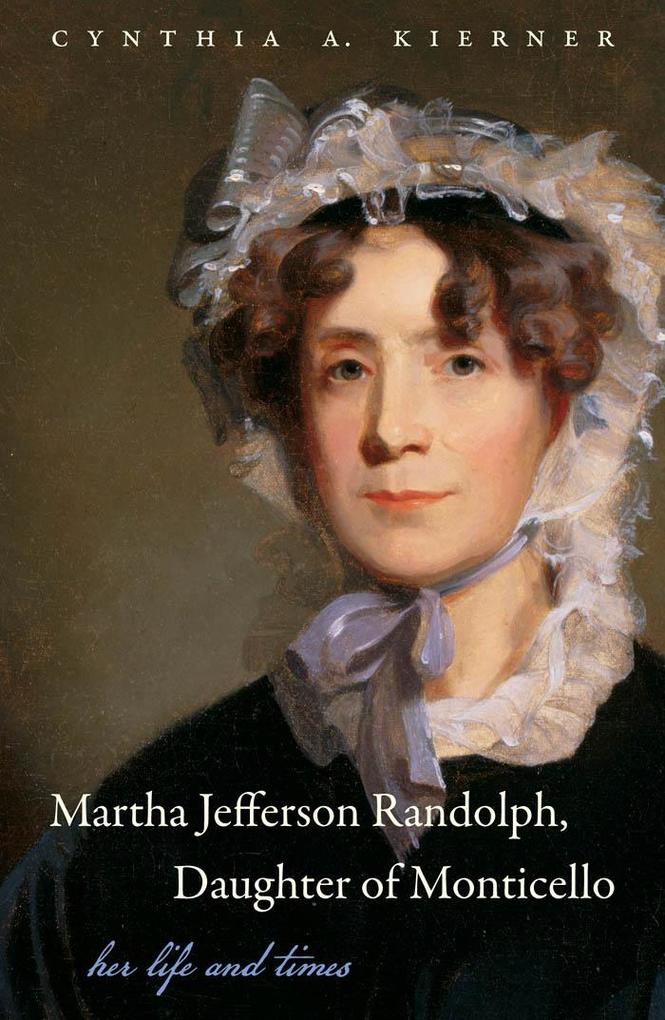 Martha Jefferson Randolph Daughter of Monticello
