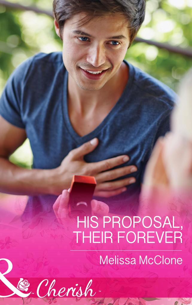 His Proposal Their Forever (Mills & Boon Cherish) (The Coles of Haley‘s Bay Book 1)