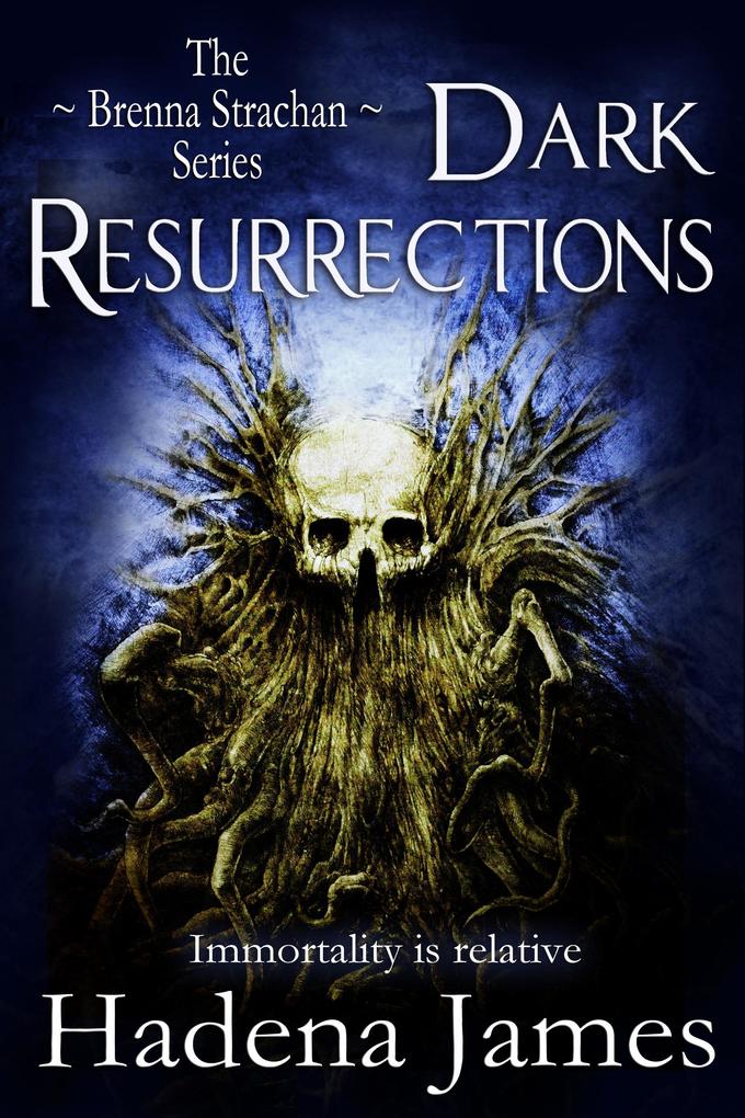Dark Resurrections (The Brenna Strachan Series #3)