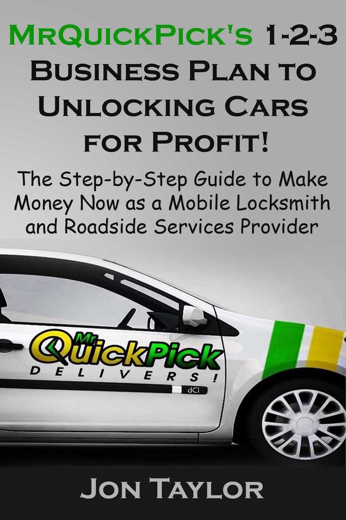 MrQuickPick‘s 1-2-3 Business Plan to Unlocking Cars for Profit!