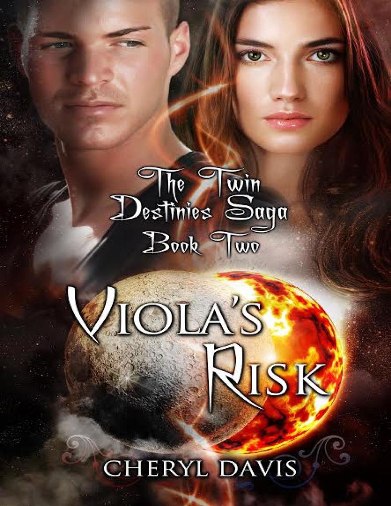 Viola‘s Risk (The Twin Destinies Saga #2)