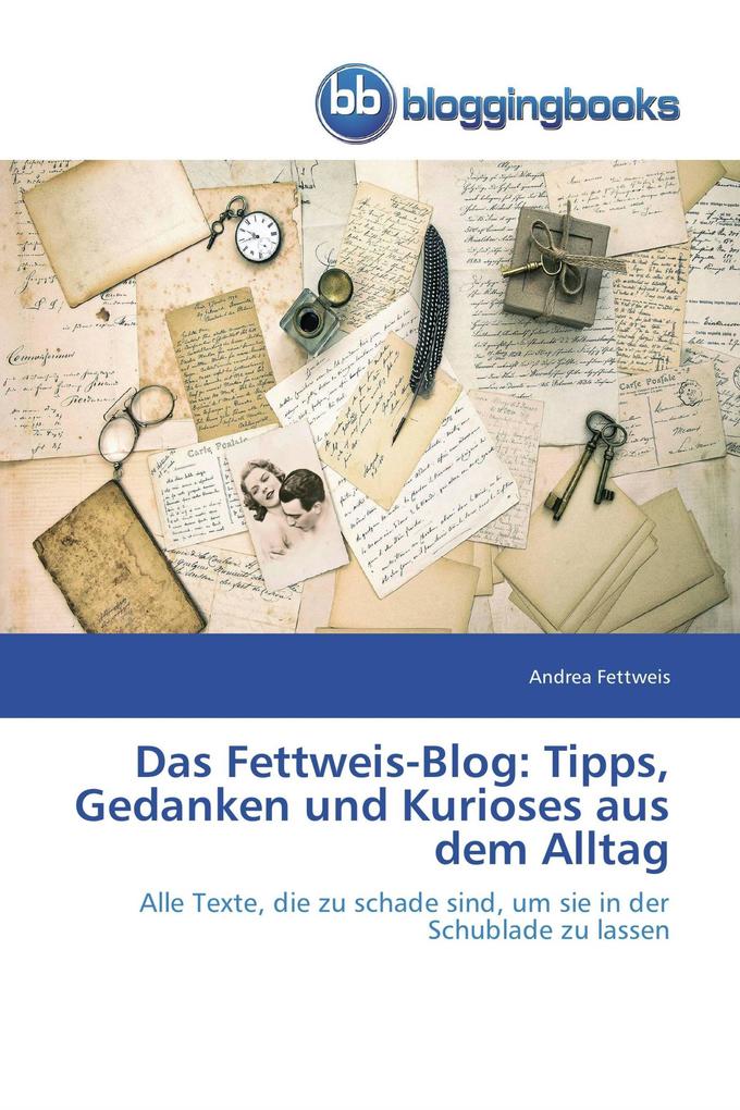Das Fettweis-Blog: Tipps Gedanken und Kurioses aus dem Alltag