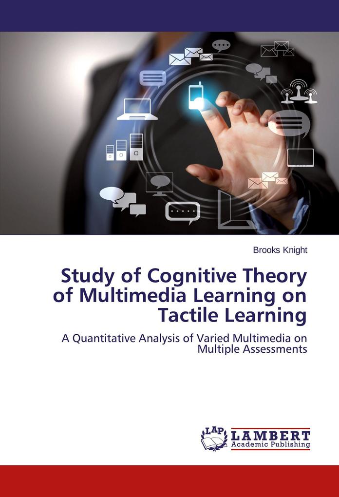 Study of Cognitive Theory of Multimedia Learning on Tactile Learning