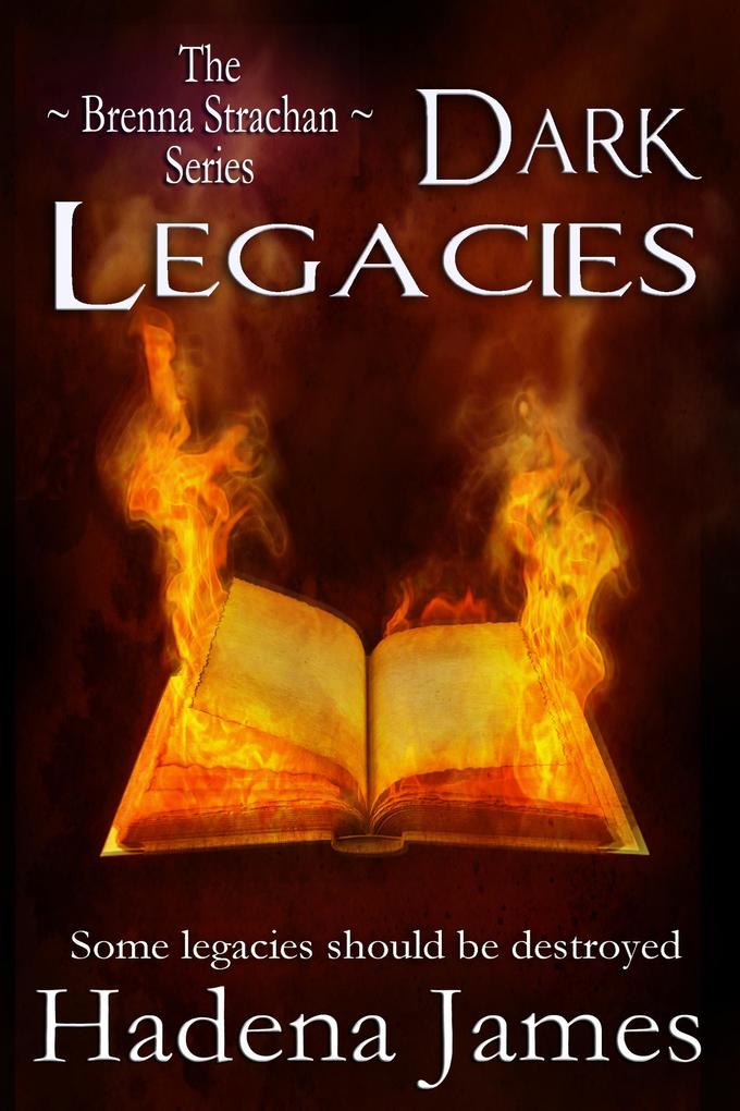 Dark Legacies (The Brenna Strachan Series #4)