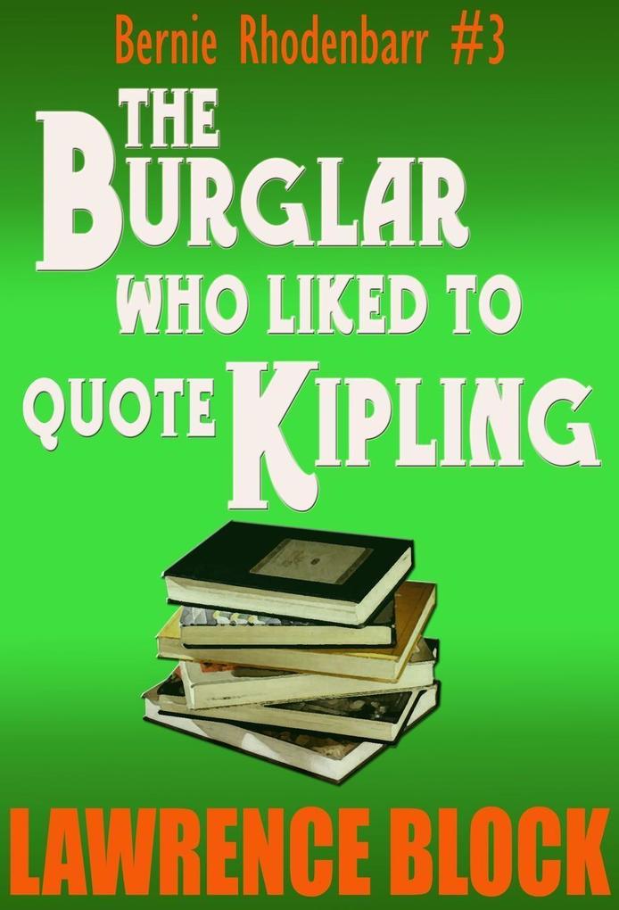 The Burglar Who Liked to Quote Kipling (Bernie Rhodenbarr #3)