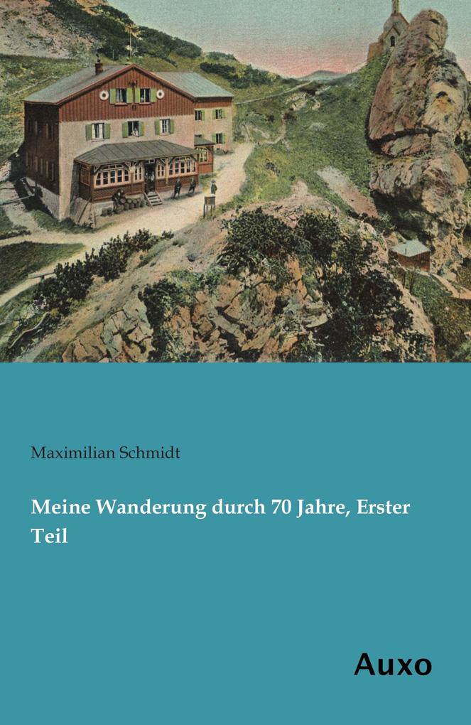 Meine Wanderung durch 70 Jahre Erster Teil