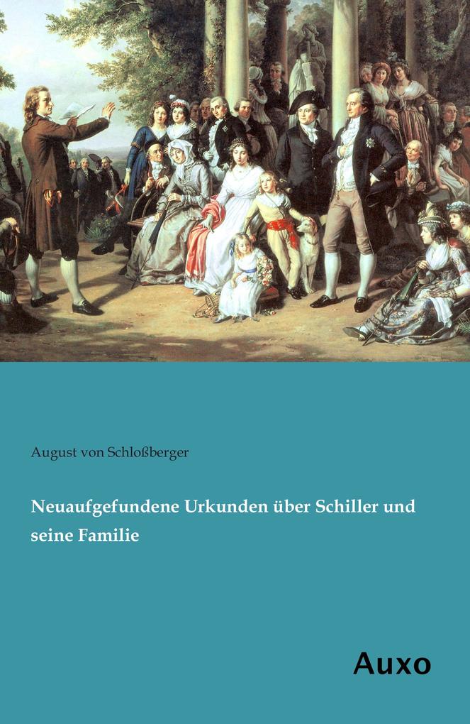 Neuaufgefundene Urkunden über Schiller und seine Familie