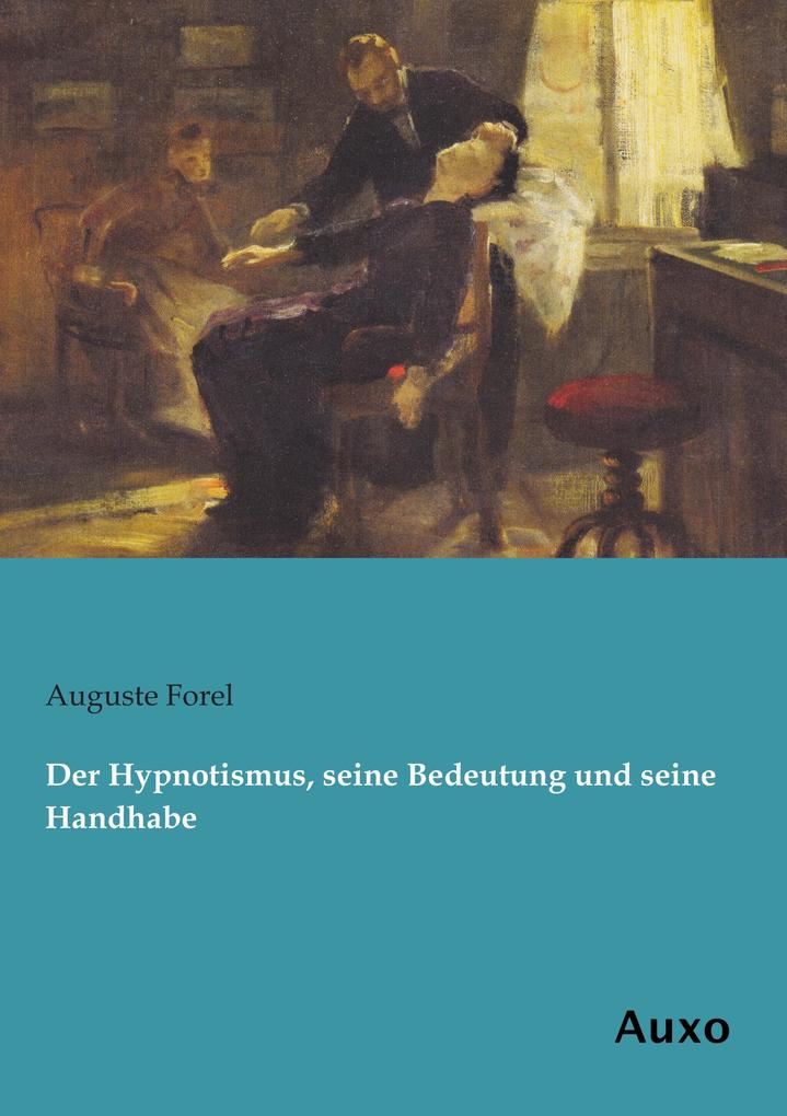 Der Hypnotismus seine Bedeutung und seine Handhabe