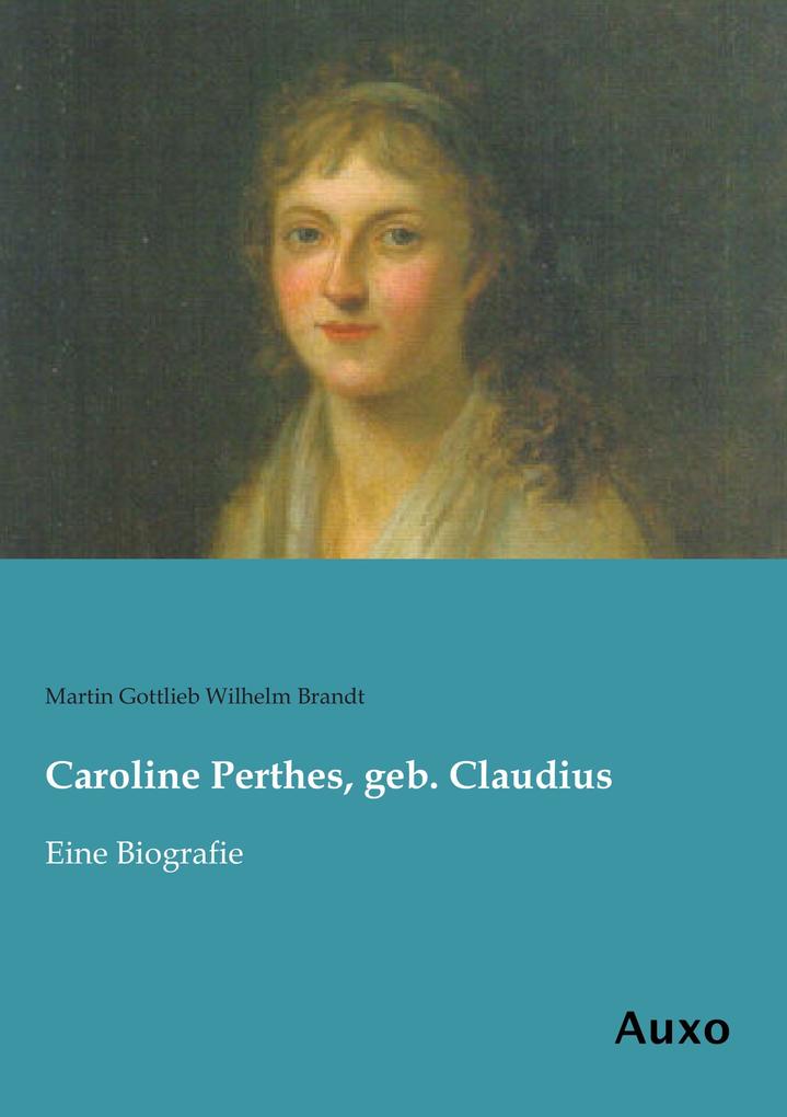 Caroline Perthes geb. Claudius