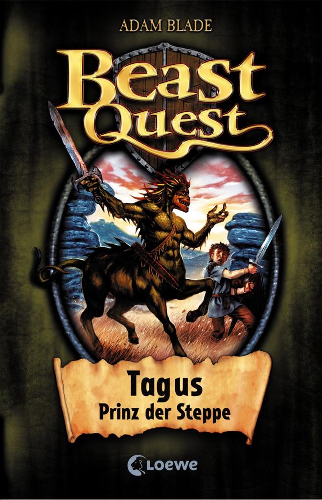 Beast Quest (Band 4) - Tagus Prinz der Steppe