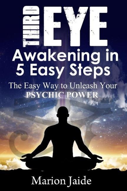 Third Eye Awakening in 5 Easy Steps (New Age Healing for Modern Life #3)