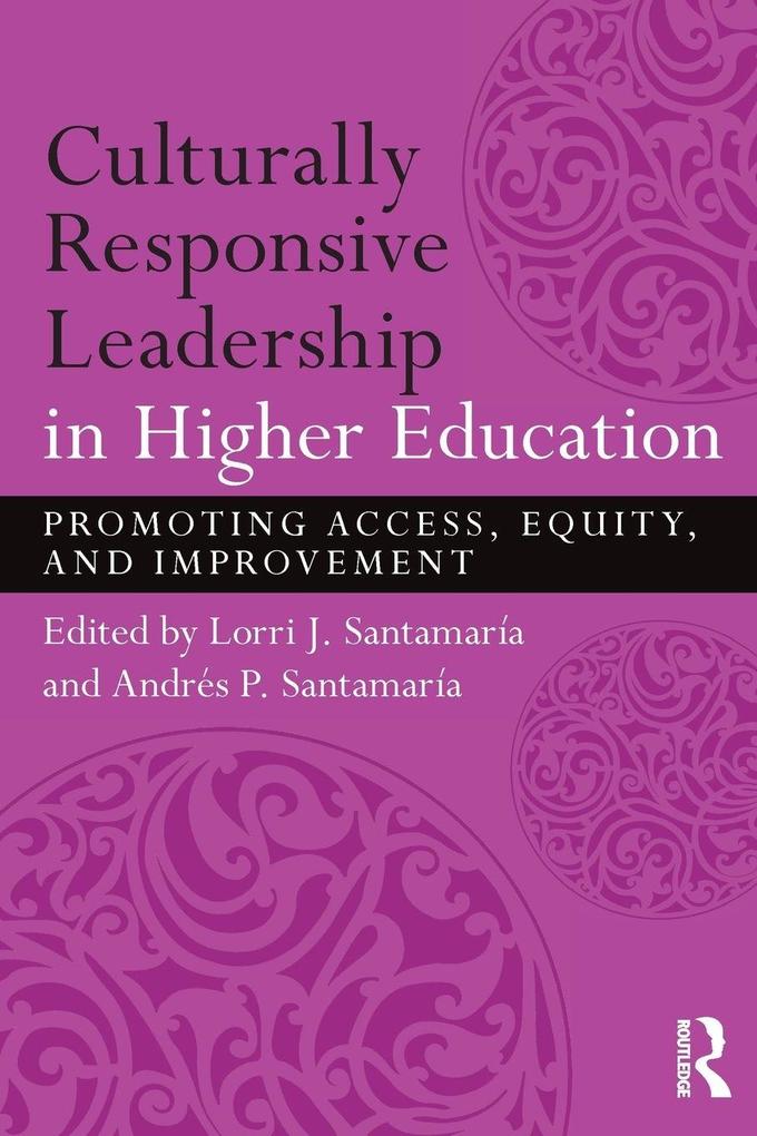 Culturally Responsive Leadership in Higher Education