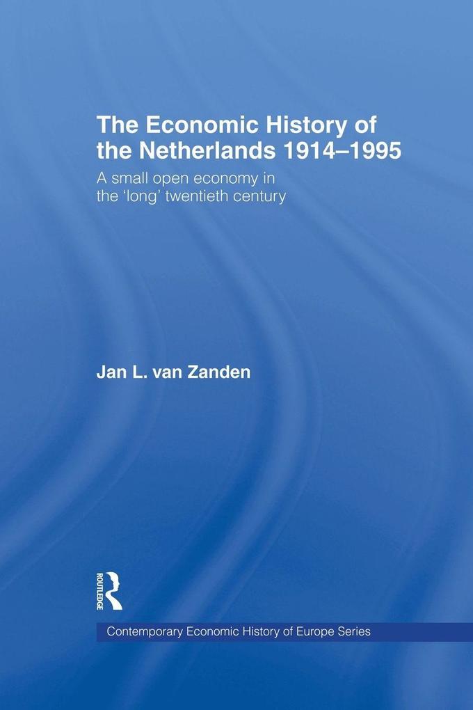 The Economic History of The Netherlands 1914-1995