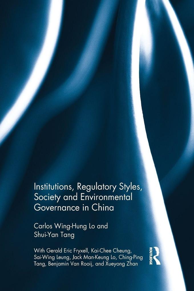 Institutions Regulatory Styles Society and Environmental Governance in China