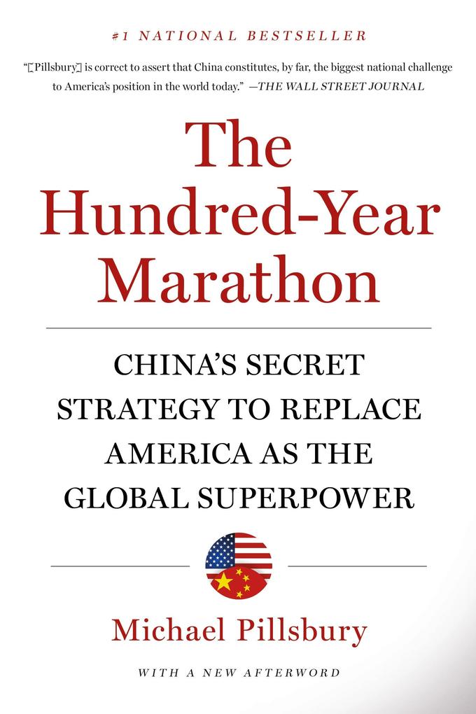 The Hundred-Year Marathon: China‘s Secret Strategy to Replace America as the Global Superpower