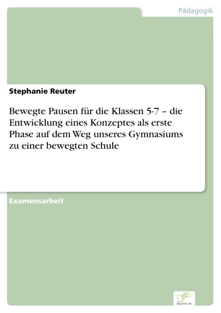 Bewegte Pausen für die Klassen 5-7 - die Entwicklung eines Konzeptes als erste Phase auf dem Weg unseres Gymnasiums zu einer bewegten Schule