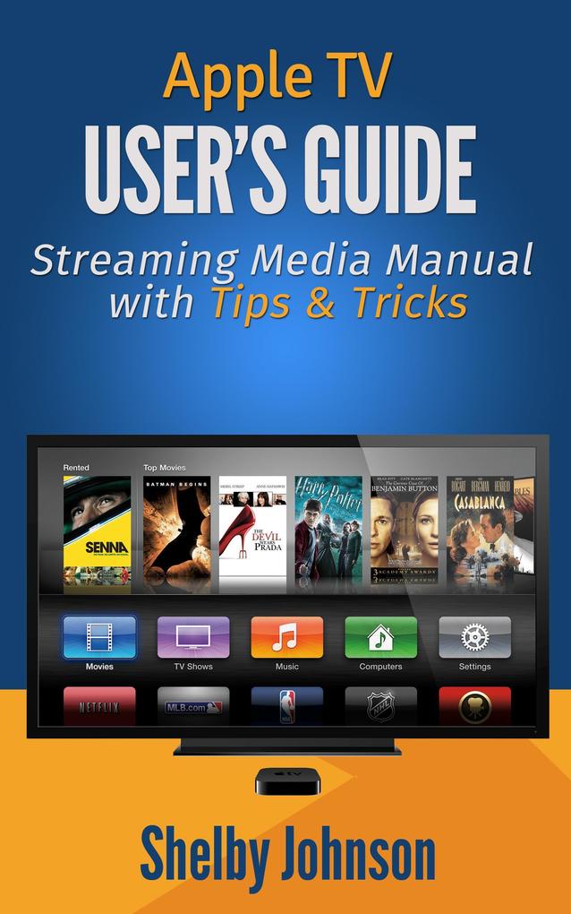 Apple TV User‘s Guide: Streaming Media Manual with Tips & Tricks