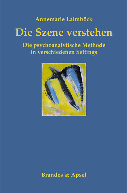 Die Szene verstehen: Die psychoanalytische Methode in verschiedenen Settings - Bild 3