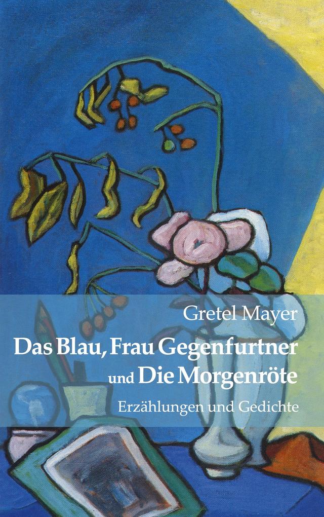 Das Blau Frau Gegenfurtner und Die Morgenröte