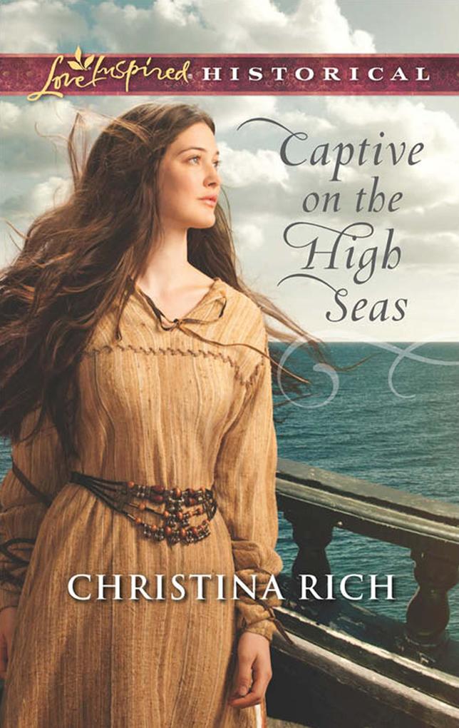 Captive On The High Seas (Mills & Boon Love Inspired Historical)