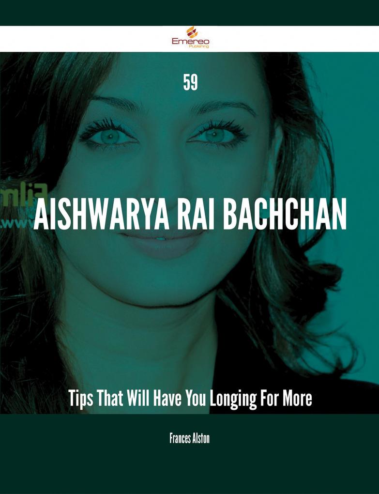 59 Aishwarya Rai Bachchan Tips That Will Have You Longing For More