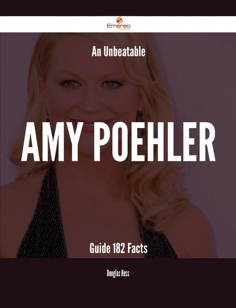 An Unbeatable Amy Poehler Guide - 182 Facts