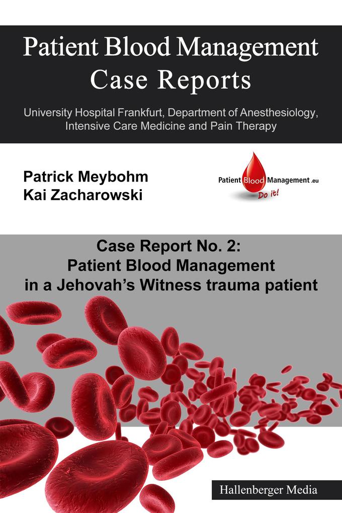 Patient Blood Management Case Report No. 2: Patient Blood Management in a Jehova‘s Witness trauma patient