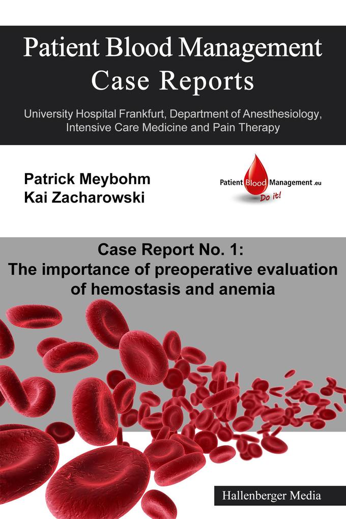 Patient Blood Management Case Report No. 1: The importance of preoperative evaluation of hemostasis and anemia