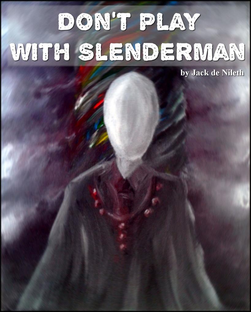 Don‘t Play With Slenderman