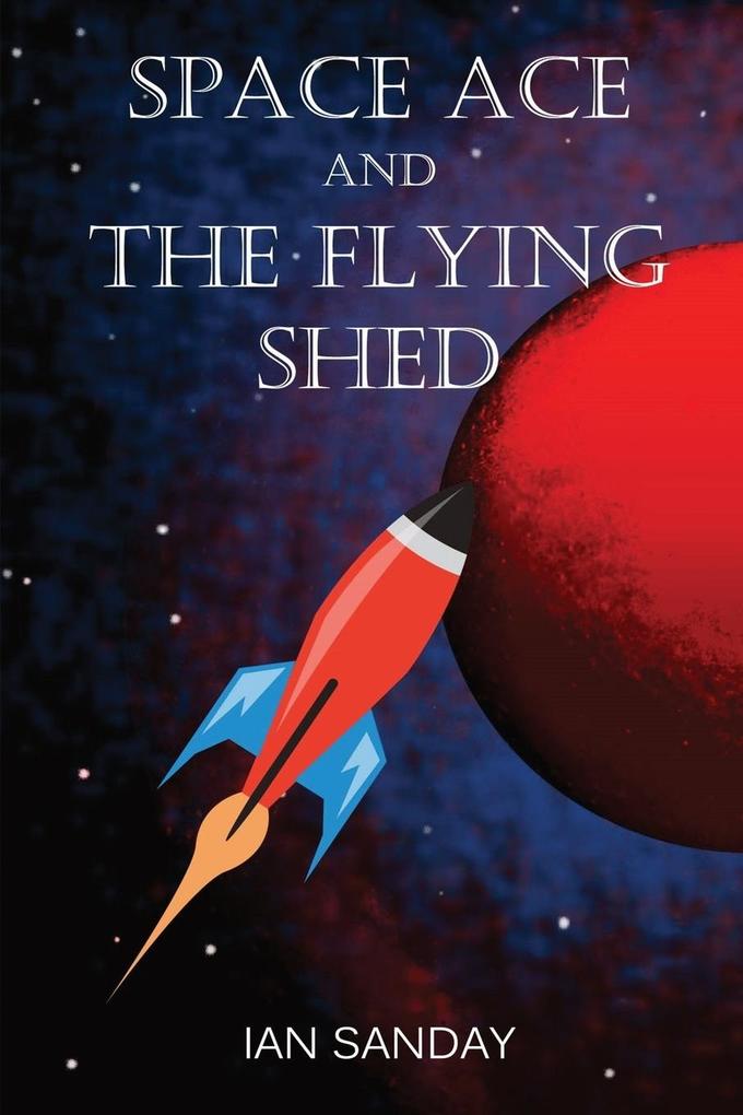 Space Ace and The Flying Shed