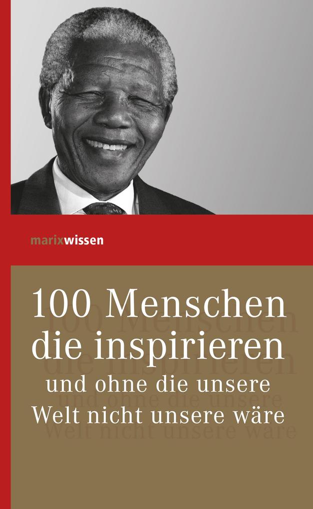 Image of 100 Menschen die inspirieren und ohne die unsere Welt nicht unsere wäre