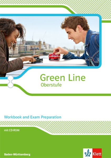 Green Line Oberstufe. Klasse 11/12 (G8) Klasse 12/13 (G9). Workbook and Exam Preparation mit Mediensammlung. Ausgabe 2015. Baden-Württemberg