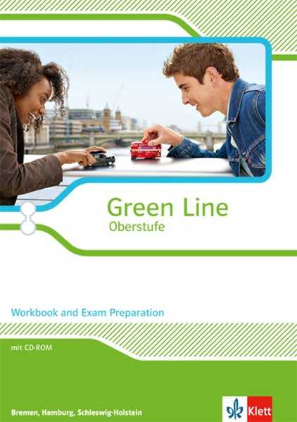Green Line Oberstufe. Klasse 11/12 (G8) Klasse 12/13 (G9). Workbook and Exam Preparation mit Mediensammlung. Ausgabe 2015. Bremen Hamburg Schleswig-Holstein