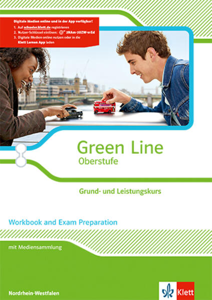 Green Line Oberstufe. Klasse 11/12 (G8) Klasse 12/13 (G9). Grund- und Leistungskurs. Workbook and Exam preparation mit Mediensammlung. Ausgabe 2015. Nordrhein-Westfalen