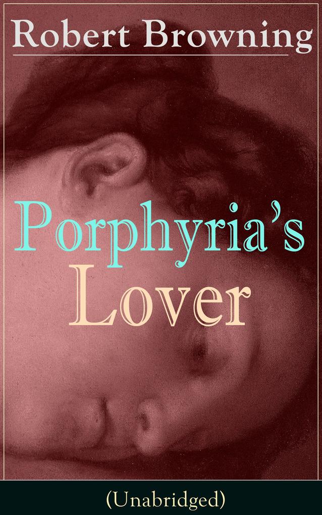 Porphyria‘s Lover (Unabridged)