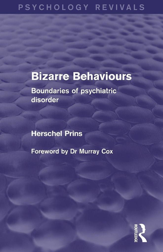 Bizarre Behaviours (Psychology Revivals)