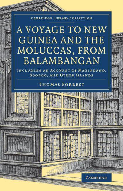 A Voyage to New Guinea and the Moluccas from Balambangan