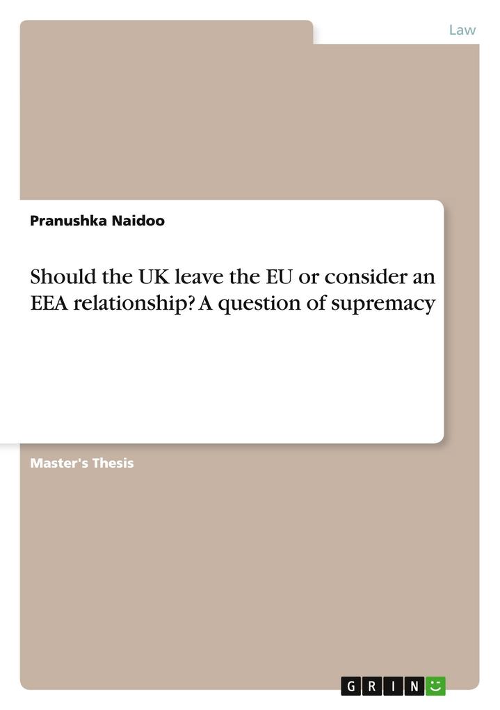 Should the UK leave the EU or consider an EEA relationship? A question of supremacy