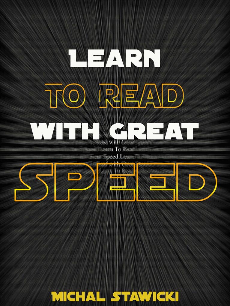 Learn to Read with Great Speed (How to Change Your Life in 10 Minutes a Day #2)