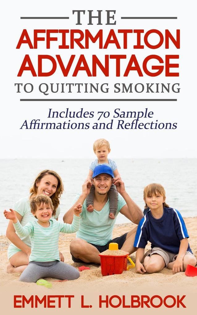 The Affirmation Advantage For Quitting Smoking Win The Mental Battle And Stop Smoking