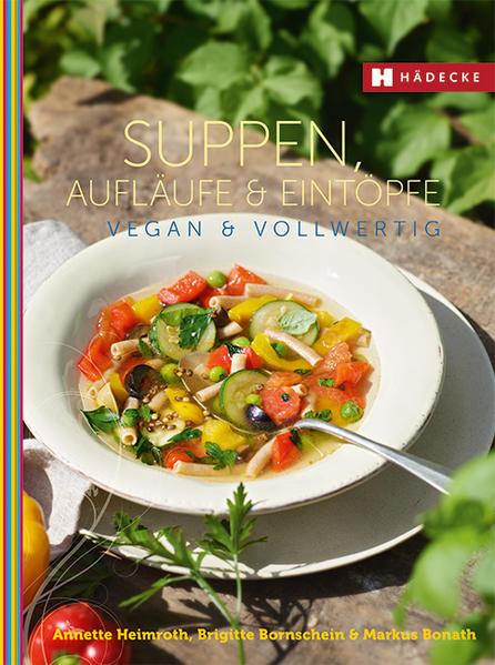Suppen Aufläufe und Eintöpfe vegan & vollwertig