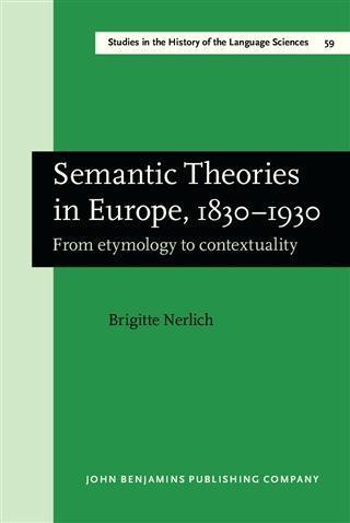 Semantic Theories in Europe 1830-1930 - Brigitte Nerlich