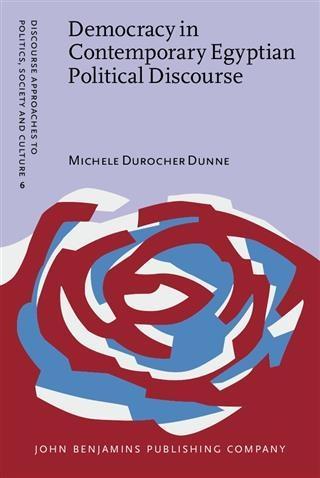 Democracy in Contemporary Egyptian Political Discourse als eBook Download von Michele Durocher Dunne - Michele Durocher Dunne
