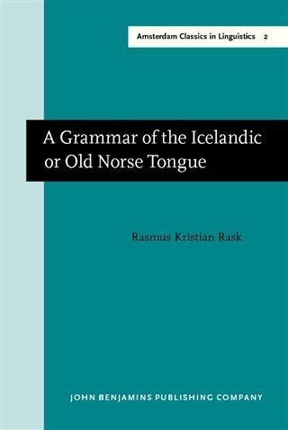 Grammar of the Icelandic or Old Norse Tongue