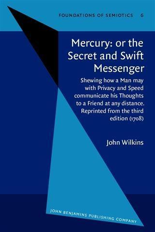 Mercury: or the Secret and Swift Messenger