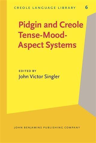 Pidgin and Creole Tense/Mood/Aspect Systems