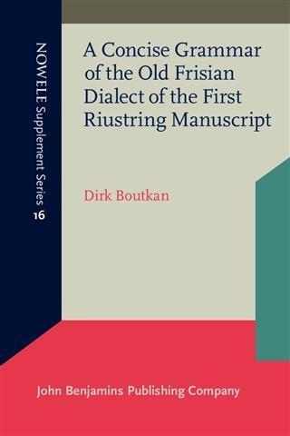 Concise Grammar of the Old Frisian Dialect of the First Riustring Manuscript