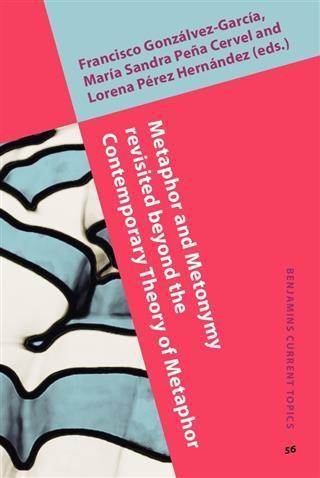 Metaphor and Metonymy revisited beyond the Contemporary Theory of Metaphor