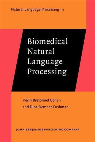 Biomedical Natural Language Processing als eBook Download von Kevin Bretonnel Cohen - Kevin Bretonnel Cohen
