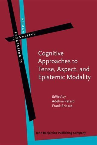 Cognitive Approaches to Tense Aspect and Epistemic Modality